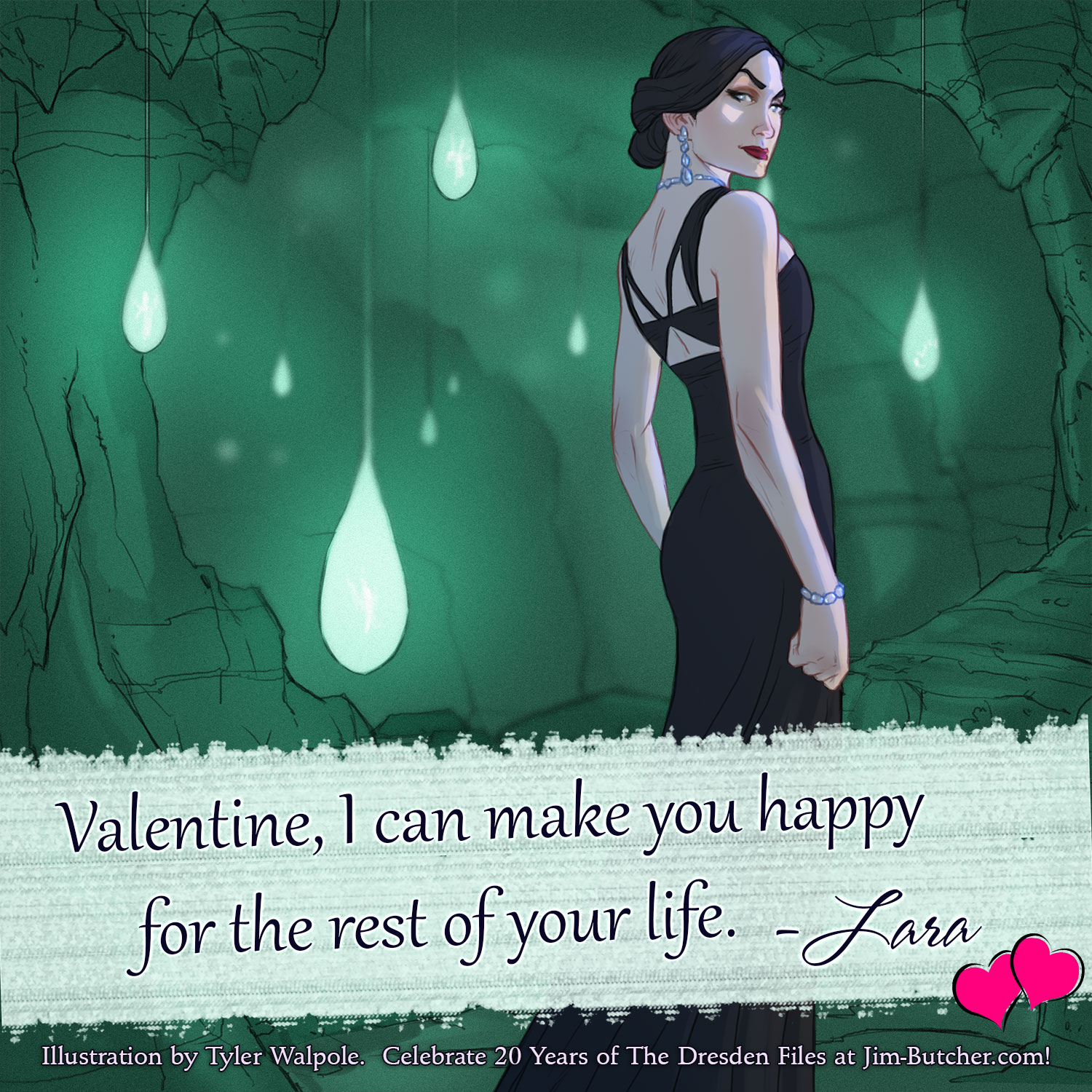 Lara: Valentine, I can make you happy for the rest of your life.