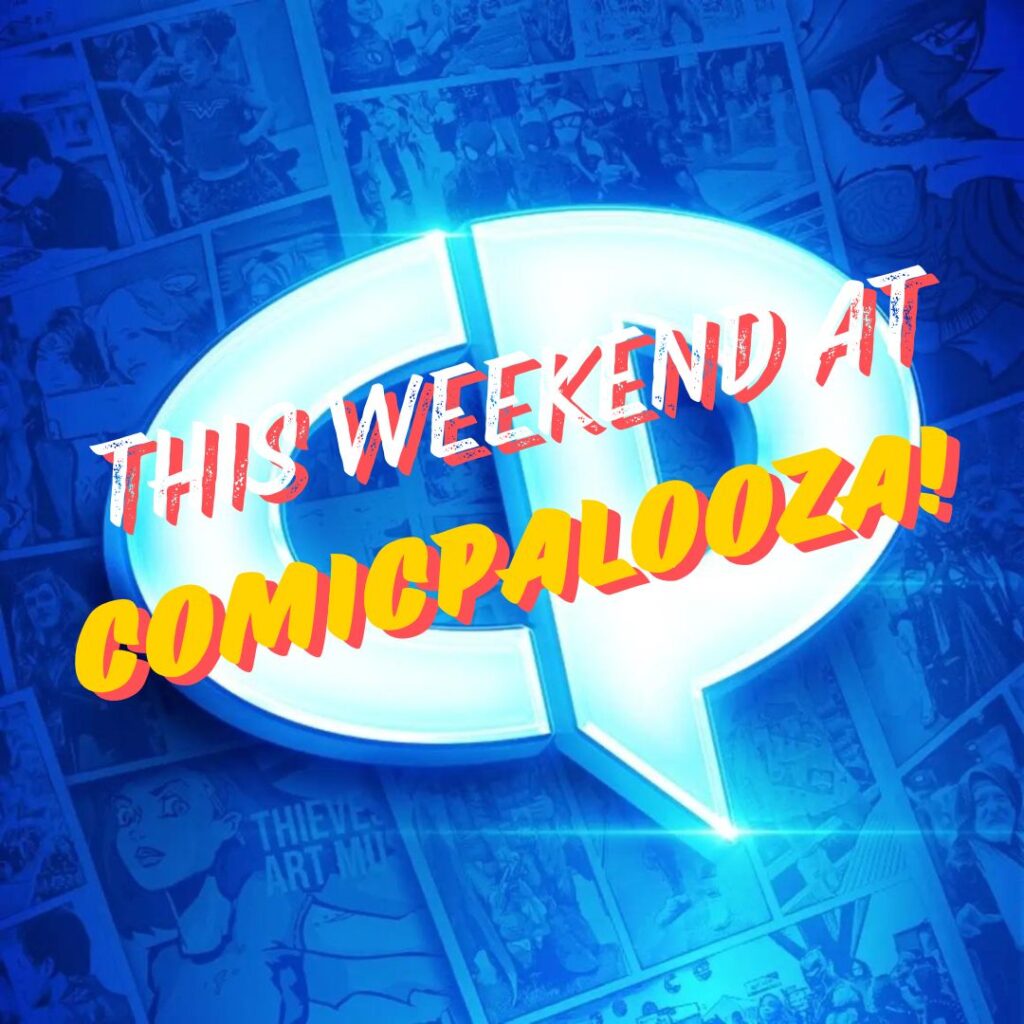 Comicpalooza's logo with text, This Weekend At Comicpalooza!